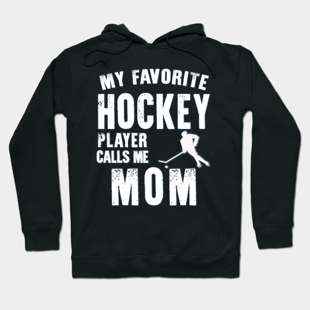 Womens My Favorite Hockey Player Calls Me Mom Gift for hockey mom Hoodie by BoogieCreates